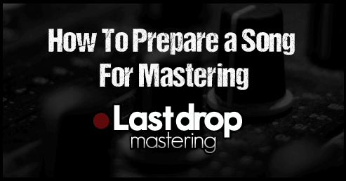 How To Prepare a Song For Mastering